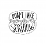 Dont_take_everything_to_seriously